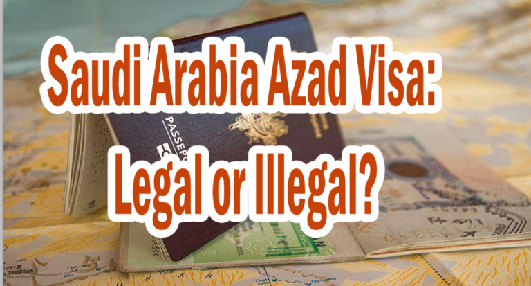 Saudi Arabia Azad Visa Is Azad Visa Legal Or Illegal