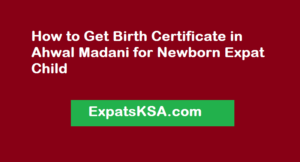 newborn birth certificate ahwal madani saudi arabia