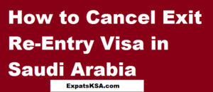cancel exit re entry visa saudi arabia
