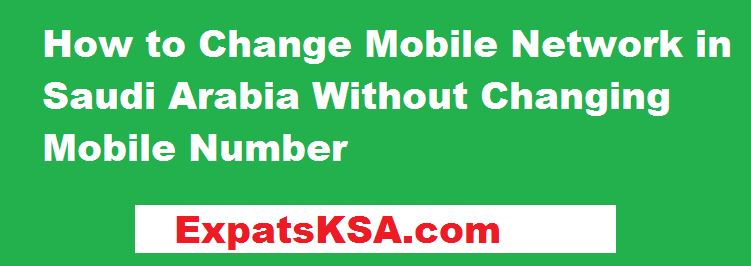 How to Change Mobile Network in Saudi Arabia Without Changing Number
