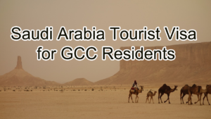 Saudi Arabia Tourist Visa for GCC Residents