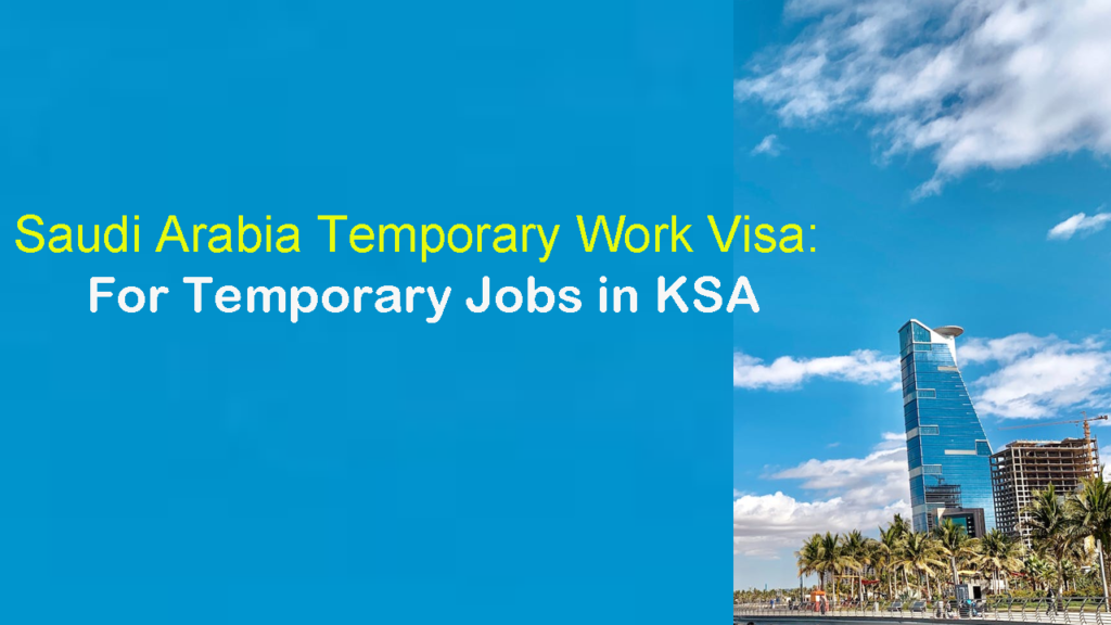 saudi-arabia-temporary-work-visa-for-temporary-jobs-in-ksa