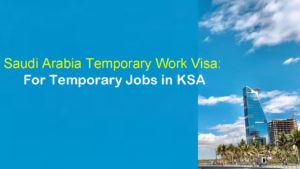 Saudi-Arabia-Temporary-Work-Visa
